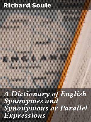cover image of A Dictionary of English Synonymes and Synonymous or Parallel Expressions